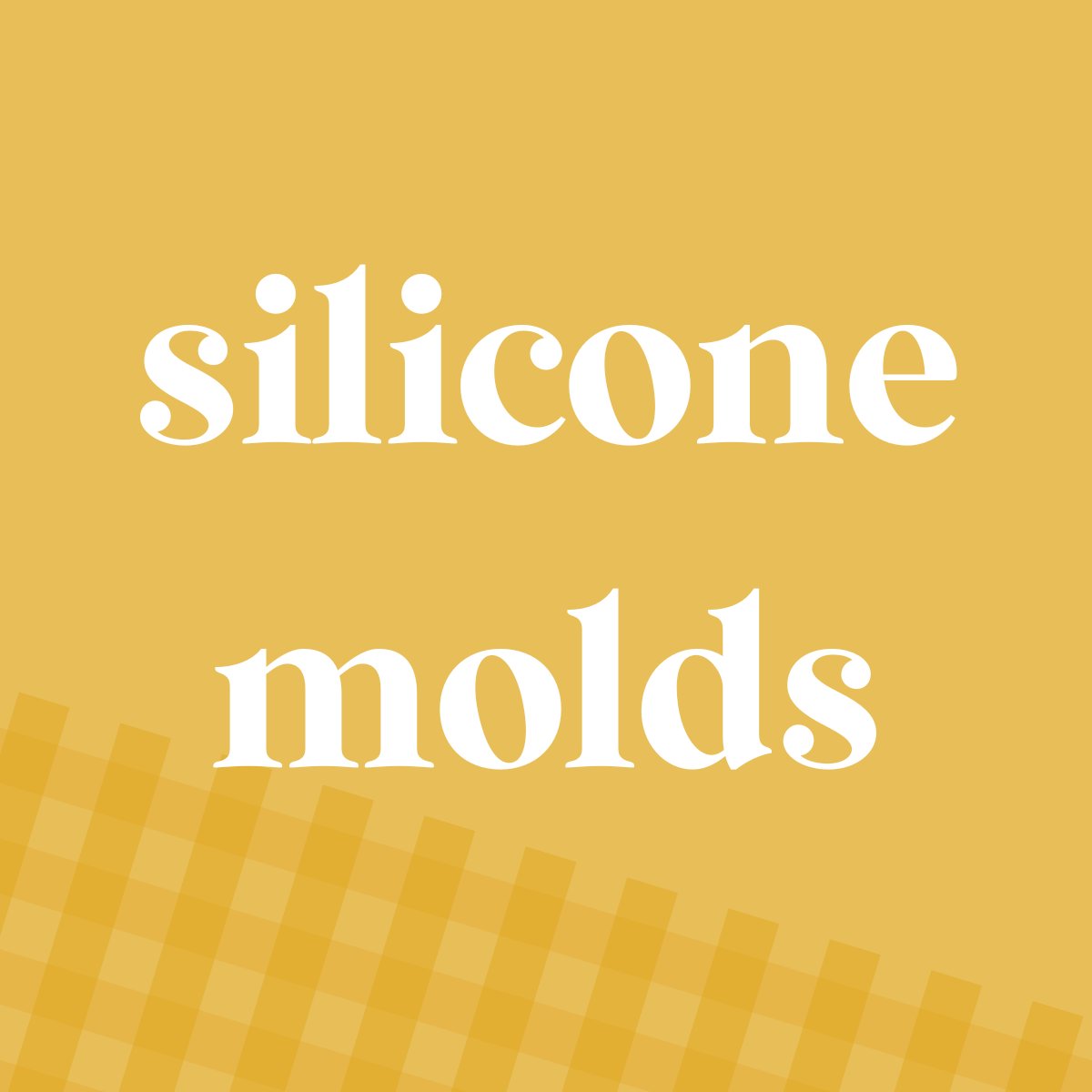 Silicone Molds